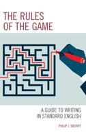 The Rules of the Game: A Guide to Writing in Standard English