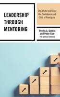 Leadership through Mentoring: The Key to Improving the Confidence and Skill of Principals
