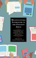 Multicultural Literature in the Content Areas: Transforming K-12 Classrooms Into Engaging, Inviting, and Socially Conscious Spaces