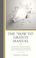 The "How To" Grants Manual: Successful Grantseeking Techniques for Obtaining Public and Private Grants, 9th Edition