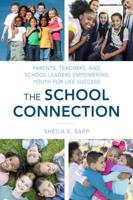 The School Connection: Parents, Teachers, and School Leaders Empowering Youth for Life Success