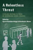 A Relentless Threat: Scholars Respond to Teens on Weaponized School Violence