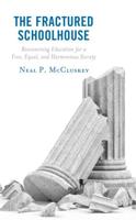 The Fractured Schoolhouse: Reexamining Education for a Free, Equal, and Harmonious Society
