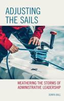 Adjusting the Sails: Weathering the Storms of Administrative Leadership