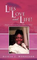 Lies, Love, and Life!: Taking Back What the Devil Thought He Stole from Me: My Story!
