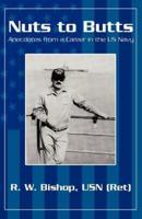 Nuts to Butts: Anecdotes from a Career in the US Navy