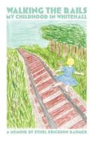 Walking the Rails: My Childhood in Whitehall