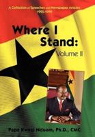 Where I Stand, Volume II: A Collection of Speeches, Essays, and Newspaper Articles, 1995-1999