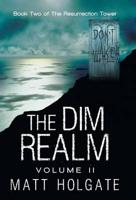 The Dim Realm, Volume II: Book Two of the Resurrection Tower