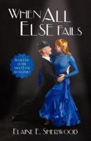 When All Else Fails: Book One of the Sweet Ever After Series