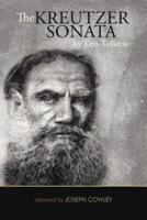 The Kreutzer Sonata by Leo Tolstoy: (Adapted by Joseph Cowley)