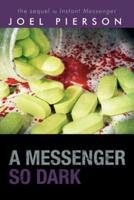 A Messenger So Dark: The Sequel to Instant Messenger