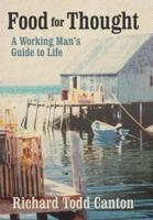 Food for Thought: A Working Man's Guide to Life