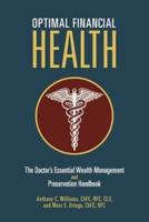 Optimal Financial Health: The Doctor's Essential Wealth Management and Preservation Handbook