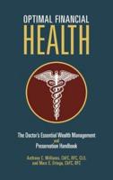 Optimal Financial Health: The Doctor's Essential Wealth Management and Preservation Handbook