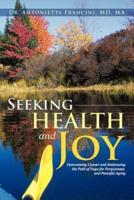 Seeking Health and Joy: Overcoming Cancer and Embracing the Path of Yoga for Forgiveness and Peaceful Aging