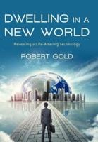 Dwelling in a New World: Revealing a Life-Altering Technology