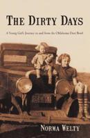 The Dirty Days: A Young Girl's Journey to and from the Oklahoma Dust Bowl