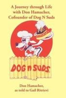 A Journey Through Life with Don Hamacher, Cofounder of Dog N Suds