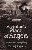 A Hellish Place of Angels: Con Thien: One Man's Journey