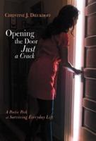 Opening the Door Just a Crack: A Poetic Peek at Surviving Everyday Life