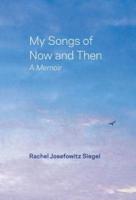 My Songs of Now and Then: A Memoir