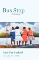 Bus Stop: A Memoir