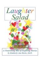 Laughter Salad: A Nourishing Mix of Inspiring Stories