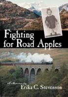 Fighting for Road Apples: A Memoir