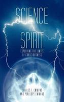 Science and Spirit: Exploring the Limits of Consciousness