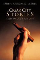 Cigar City Stories: Tales of Old Ybor City