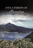 Sweatshops in Paradise: A True Story of Slavery in Modern America