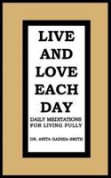 Live and Love Each Day: Daily Meditations for Living Fully