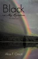 Black in My Rainbow: A Memoir