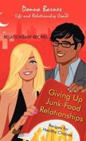 Giving Up Junk-Food Relationships: Recipes for Healthy Choices