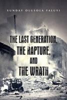 The Last Generation, the Rapture, and the Wrath