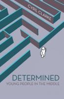Determined: Young People in the Middle