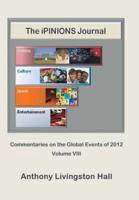 The iPINIONS Journal: Commentaries on the Global Events of 2012-Volume VIII