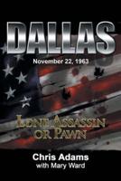 Dallas: Lone Assassin or Pawn