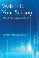 Walk Into Your Season: The Art of Cultural Work