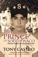 The Prince of South Waco: American Dreams and Great Expectations