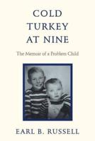 Cold Turkey at Nine: The Memoir of a Problem Child