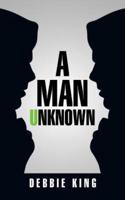 A Man Unknown