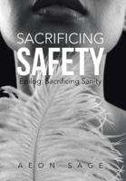 Sacrificing Safety: Epilog: Sacrificing Sanity