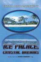 Ice Palace, Crystal Dreams: The First Novel in the Deadly Diamonds Trilogy