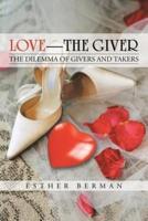 Love - The Giver: The Dilemma of Givers and Takers