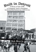 Built in Detroit: A Story of the UAW, a Company, and a Gangster