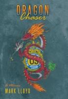 Dragon Chaser: A Memoir