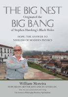 The Big Nest Originated the Big Bang of Stephen Hawking's Black Holes: Hope: The Answer to the Nihilism of Modern Physics