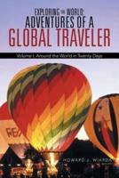 Exploring the World: Adventures of a Global Traveler: Volume I: Around the World in Twenty Days
